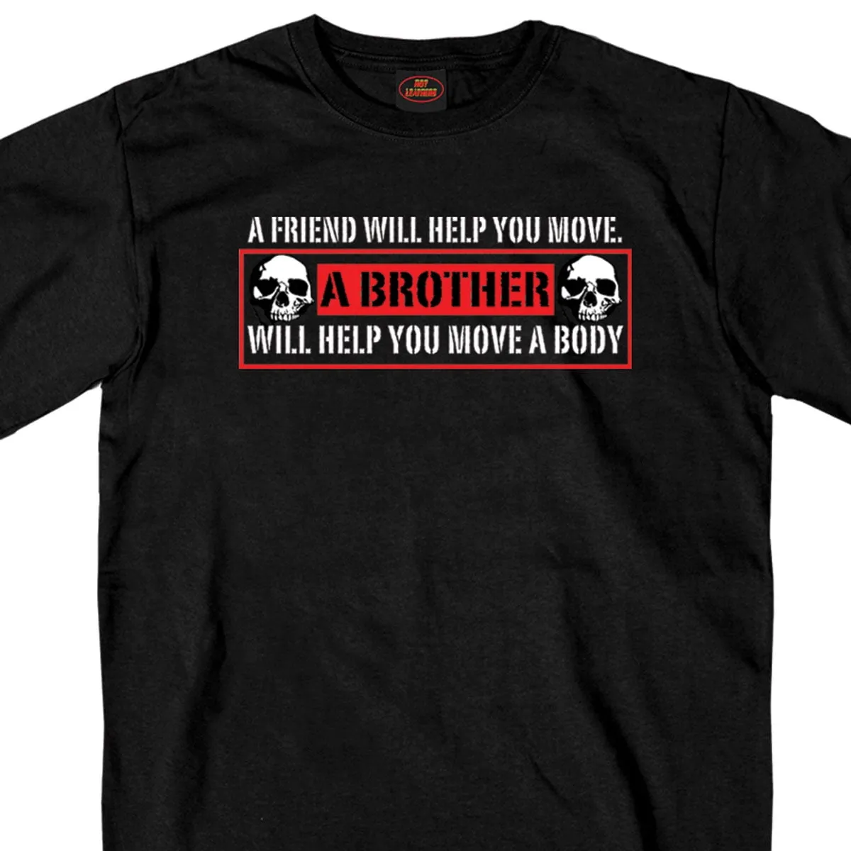 Hot Leathers GSB298 Men’s ‘A Brother Will Help You Move A Body’ Black Short Sleeve T-Shirt