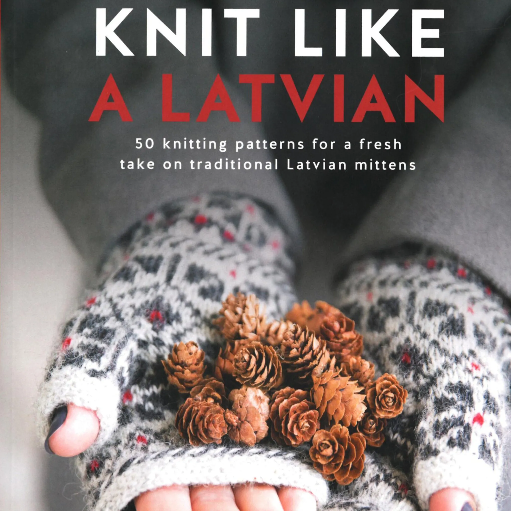 Knit Like A Latvian